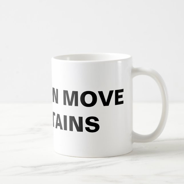 "Faith Can Move Mountains" Classic Mug (Right)