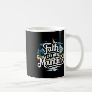 Faith Can Move Mountains Jesus Religious Christian Coffee Mug