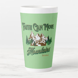 Faith Can Move Mountains Latte Mug