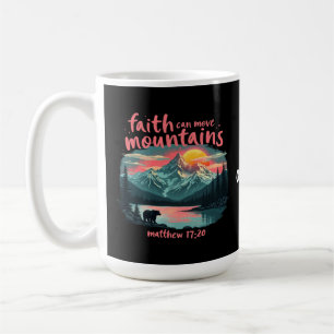 Faith Can Move Mountains Matthew 17:20 Bible Verse Coffee Mug