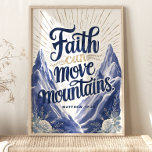 Faith Can Move Mountains: Matthew 17:20 Poster<br><div class="desc">Inspire unwavering faith with this beautiful typographic art print featuring the powerful verse from Matthew 17:20. The elegant script and majestic mountain illustration create a visually striking and spiritually uplifting design,  perfect for adding a touch of encouragement and inspiration to your home or office décor.</div>