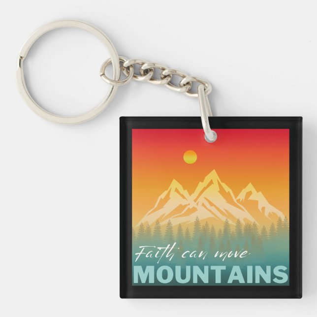 Faith Can Move Mountains Mountain Nature Key Ring (Front)