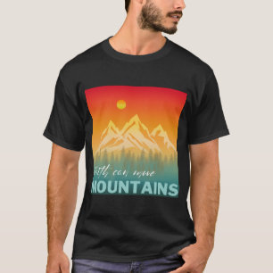 Faith Can Move Mountains Mountain Nature T-Shirt
