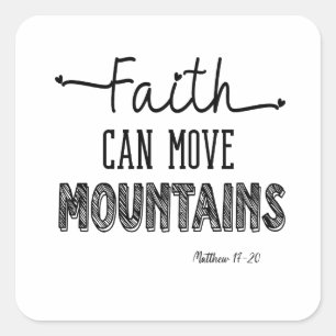 Faith Can Move Mountains  Square Sticker