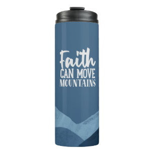 Faith Can Move Mountains Thermal Tumbler