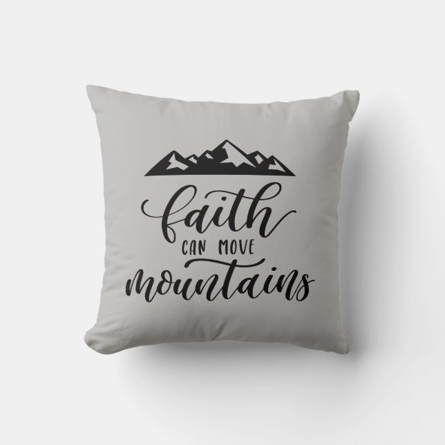 Faith Can Move Mountains with Mountains  Cushion (Front)