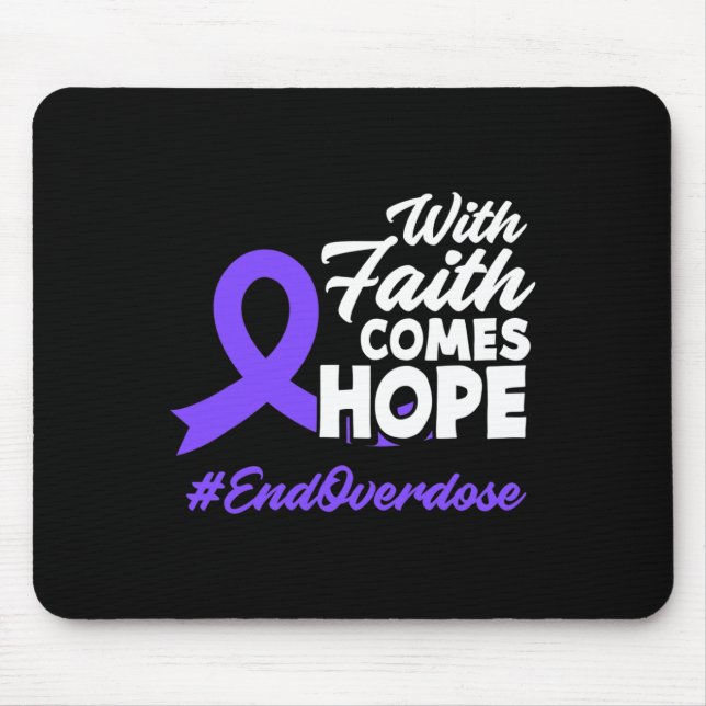 Faith Comes Hope End Overdose Overdose Awareness  Mouse Mat (Front)