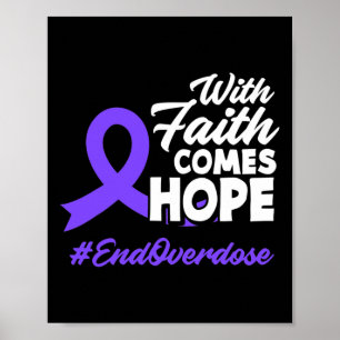 Faith Comes Hope End Overdose Overdose Awareness Poster