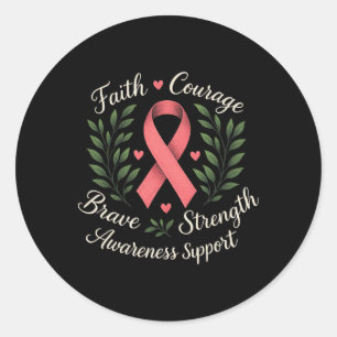 Faith Courage Brave Strength - Breast Cancer Ribbo Classic Round Sticker