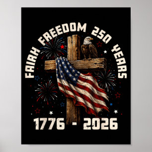Faith Dom 250 Years Flag Christian Men Women Kid Poster