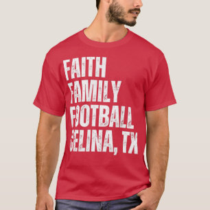 Faith Family  Celina Texas Sports Quotes T-Shirt