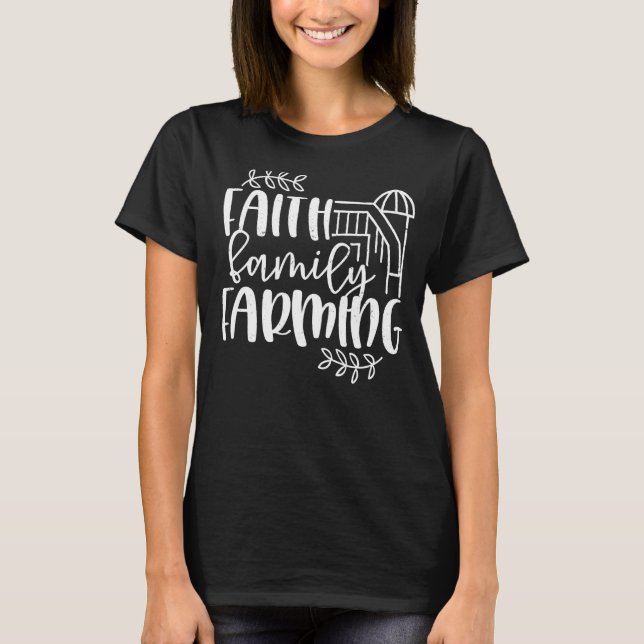 Faith Family Farming - Rustic Country Barn Design T-Shirt (Front)