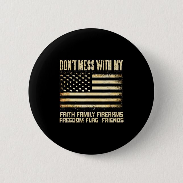 Faith Family Firearms Dom Flag Friends American  6 Cm Round Badge (Front)