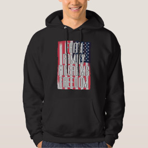 Faith Family Firearms Freedom Patriotic USA Flag A Hoodie