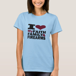 Faith, Family & Firearms T-Shirt