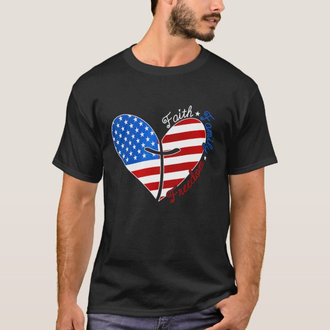 Faith Family Freedom American Flag Heart 4th Of Ju T-Shirt (Front)