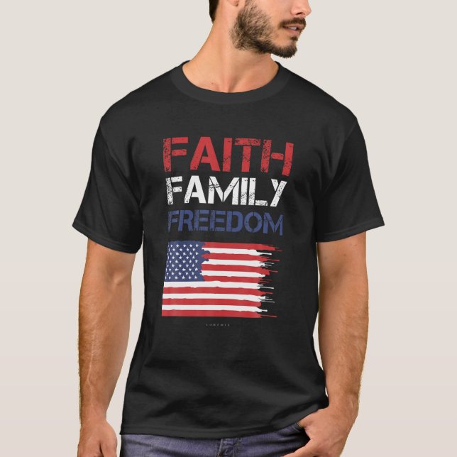 Faith Family Freedom Patriotic Usa TShirts America (Front)