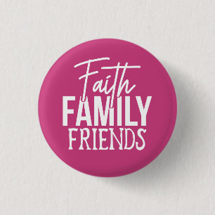 Faith Family Friends 3 Cm Round Badge