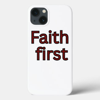 Faith first-religious saying iPhone 13 case