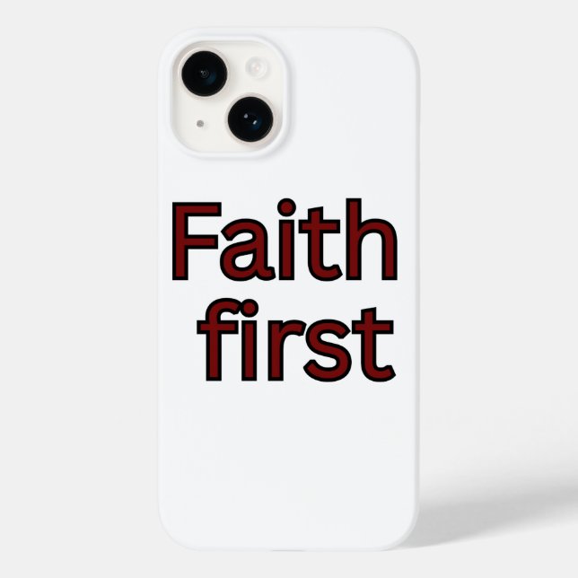 Faith first-religious saying Case-Mate iPhone case (Back)