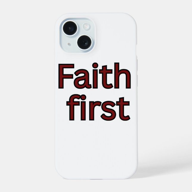 Faith first-religious saying iPhone 15 case (Back)
