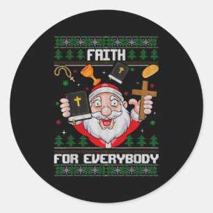 Faith For Everybody Santa Ugly Christmas Christian Classic Round Sticker