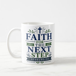 Faith For The Next Step Scriptural Hope Quote Coffee Mug