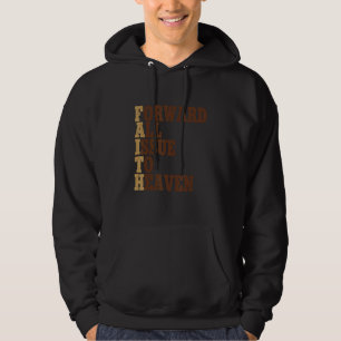 Faith Forward All Issue To Heaven Christian Prayer Hoodie