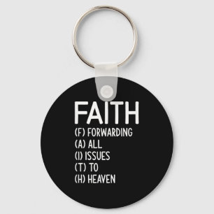 Faith Forwarding All Issues To Heaven, Inspiration Key Ring