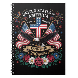 Faith Freedom 250 Years 1776 2026 Independence USA Notebook
