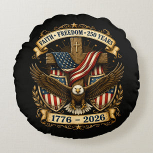Faith Freedom 250 Years 250th Anniversary Round Cushion