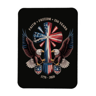 Faith Freedom 250 Years 250th Anniversary USA Magnet