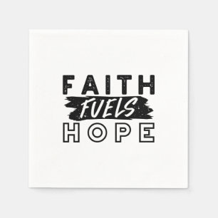 Faith Fuels Hope Quote – Uplifting Christian Art Napkin