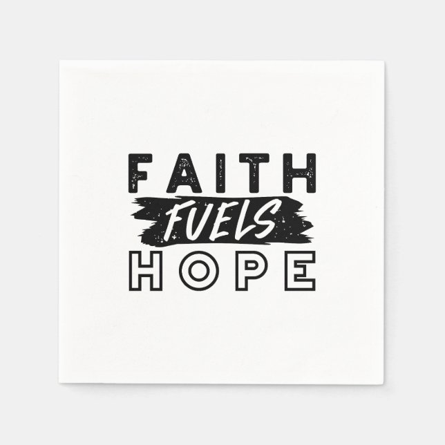 Faith Fuels Hope Quote – Uplifting Christian Art Napkin (Front)
