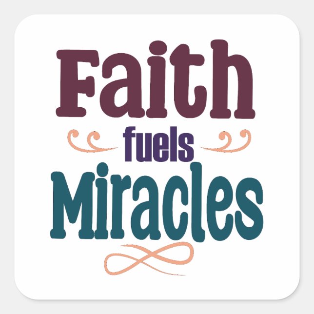 Faith Fuels Miracles Square Sticker (Front)