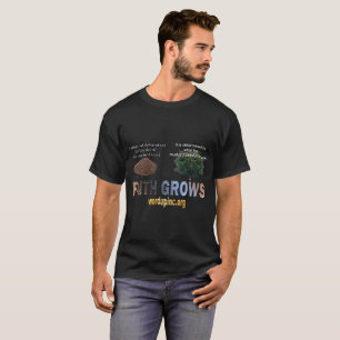 Faith Grows T-Shirt