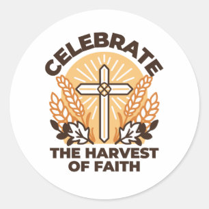 Faith Harvest Celebration – Inspirational Art Classic Round Sticker