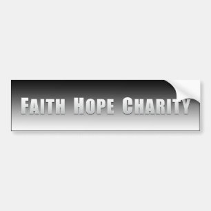 Faith, Hope and Charity Bumper Sticker