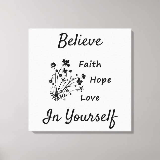 Faith Hope and Love Believe Canvas Print (Front)