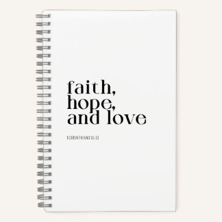 Faith Hope and Love Notebook