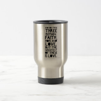 Faith, hope, and love travel mug