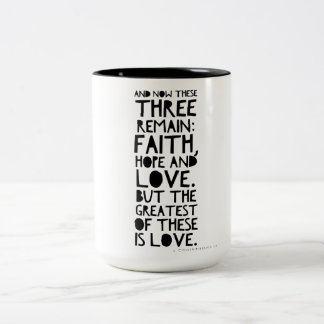 Faith, hope, and love Two-Tone coffee mug