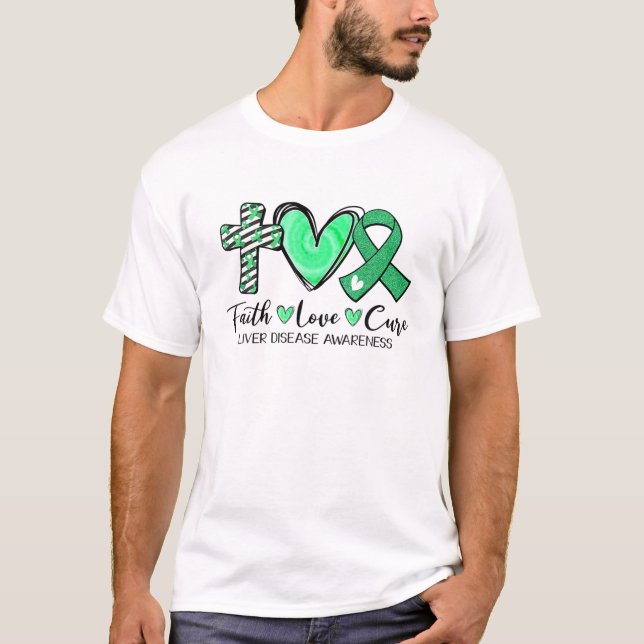 Faith Hope Cure Green Ribbon Liver Disease Awarene T-Shirt (Front)