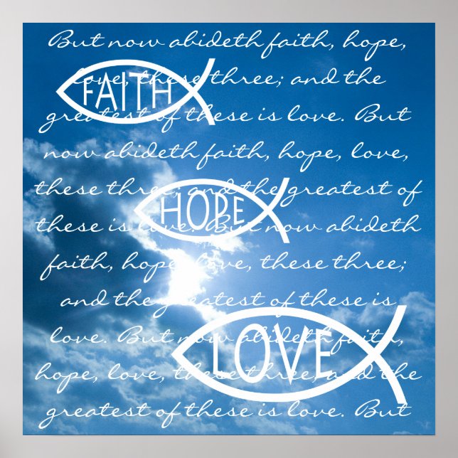 FAITH HOPE LOVE - 1 Corinthians 13; 13 Poster (Front)