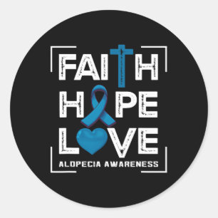 Faith Hope Love Alopecia Awareness 1 Classic Round Sticker