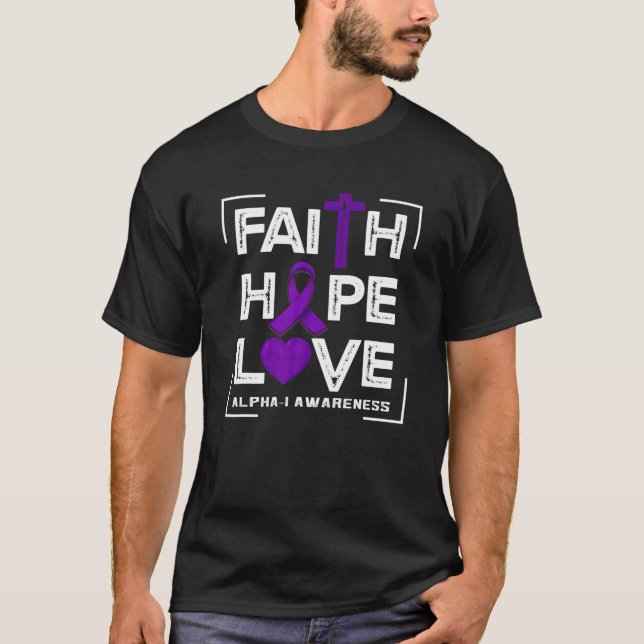 Faith Hope Love Alpha-1 Awareness T-Shirt (Front)