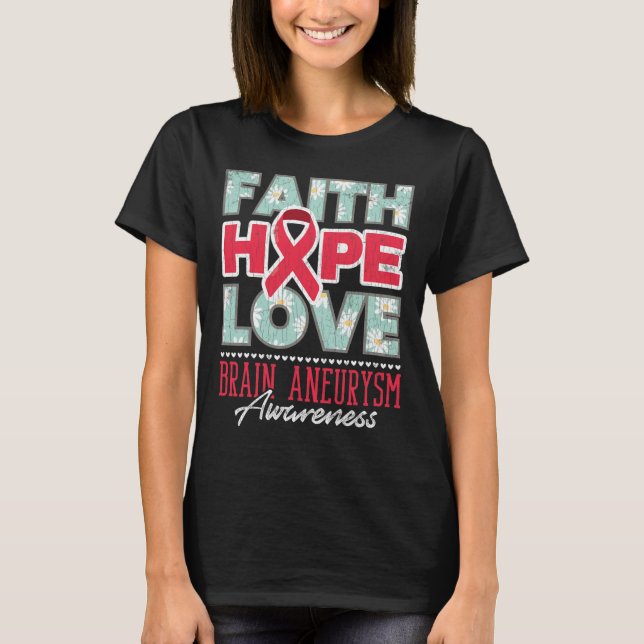 Faith Hope Love Brain Aneurysm Awareness Support G T-Shirt (Front)