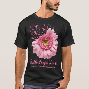 Faith Hope Love Breast Cancer Awareness Flower T-Shirt