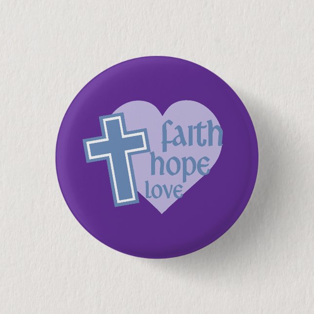 Faith Hope Love Button (Front)