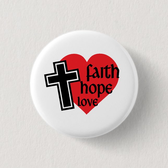 Faith Hope Love Button (Front)
